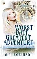 E-Book (epub) Worst Date: Greatest Adventure (Journey Home, #1) von A. J. Robinson