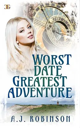 E-Book (epub) Worst Date: Greatest Adventure (Journey Home, #1) von A. J. Robinson