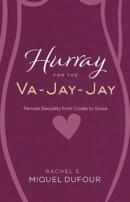 eBook (epub) Hurray for the Va-Jay-Jay de Rachel E. Miquel Dufour