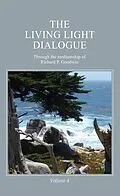 E-Book (epub) The Living Light Dialogue Volume 4 von Richard P. Goodwin