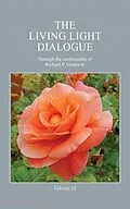 E-Book (epub) The Living Light Dialogue Volume 15 von Richard P. Goodwin