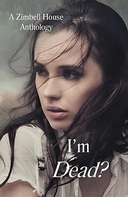 E-Book (epub) I'm Dead? von Zimbell House Publishing, Amanda McHugh, Sandra Ramos O'Briant
