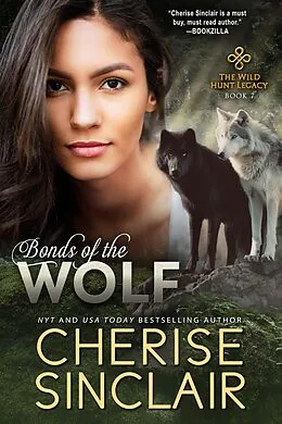 E-Book (epub) Bonds of the Wolf (The Wild Hunt Legacy, #7) von Cherise Sinclair