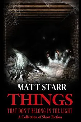 E-Book (epub) Things That Don't Belong in the Light von Matt Starr