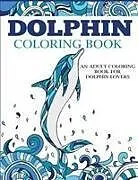 Kartonierter Einband (Kt) Dolphin Coloring Book von Dylanna Press