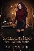 E-Book (epub) Spellcasters Spy Academy Series (Magic of Arcana) von Ashley McLeo