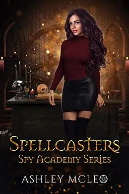 E-Book (epub) Spellcasters Spy Academy Series (Magic of Arcana) von Ashley McLeo