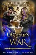 E-Book (epub) Dragon War (The Royal Quest Series, #6) von Ashley McLeo, Kelly N. Jane