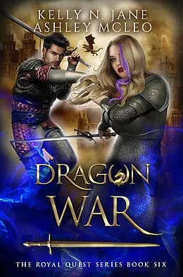 E-Book (epub) Dragon War (The Royal Quest Series, #6) von Ashley McLeo, Kelly N. Jane