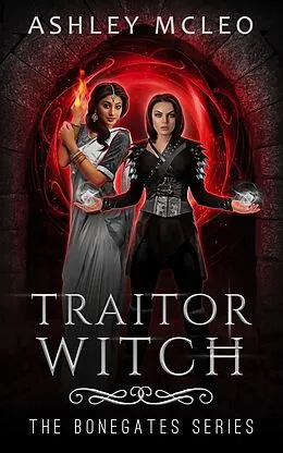 E-Book (epub) Traitor Witch (The Bonegates Series, #3) von Ashley McLeo