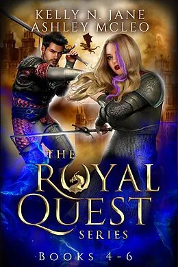E-Book (epub) The Royal Quest Series Books 4-6 von Ashley McLeo, Kelly N. Jane