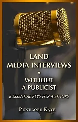 E-Book (epub) Land Media Interviews Without a Publicist von Penelope Kaye