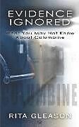 Evidence Ignored: What You May Not Know About Columbine