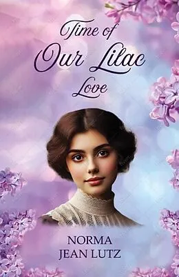 E-Book (epub) Time of Our Lilac Love von Norma Jean Lutz