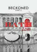 E-Book (epub) Beckoned, Part 2: From Bath with Love von Aviva Vaughn