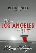 E-Book (epub) Beckoned, Part 3: From Los Angeles with Love von Aviva Vaughn