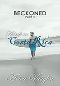 E-Book (epub) Beckoned, Part 5: Adrift in Costa Rica von Aviva Vaughn