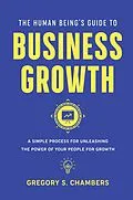 E-Book (epub) The Human Being's Guide to Business Growth von Gregory Chambers