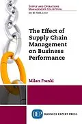 E-Book (epub) The Effect of Supply Chain Management on Business Performance von Milan Frankl