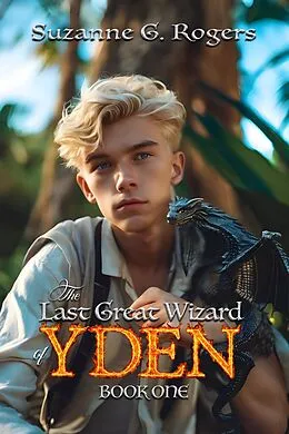 E-Book (epub) The Last Great Wizard of Yden (The Yden Trilogy, #1) von Suzanne G. Rogers