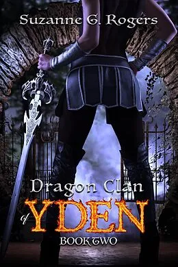 E-Book (epub) Dragon Clan of Yden (The Yden Trilogy, #2) von Suzanne G. Rogers