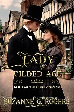 E-Book (epub) Lady of a Gilded Age (The Gilded Age, #2) von Suzanne G. Rogers