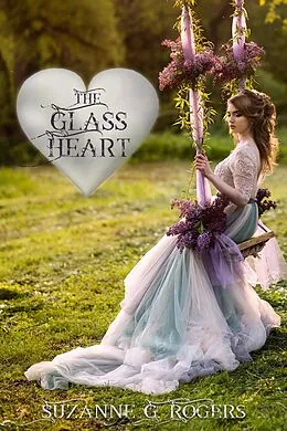 E-Book (epub) The Glass Heart von Suzanne G. Rogers