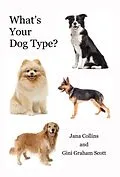 E-Book (epub) What's Your Dog Type von Jana Collins, Gini Graham Scott
