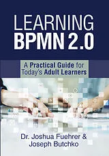 E-Book (epub) Learning Bpmn 2.0 von Joshua Fuehrer