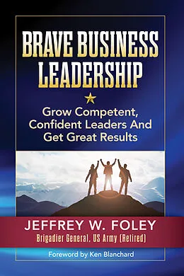 E-Book (epub) BRAVE Business Leadership von Jeffrey W. Foley