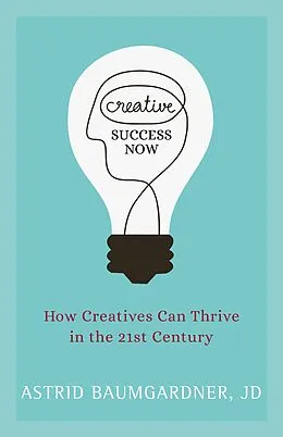 E-Book (epub) Creative Success Now von Astrid Baumgardner