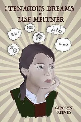 E-Book (epub) The Tenacious Dreams of Lise Meitner von Carolyn Reeves
