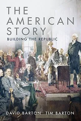 E-Book (epub) American Story: Building the Republic von David Barton, Tim Barton
