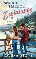 E-Book (epub) Spruce Harbor Beginnings von David A. Stone