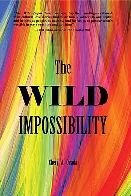 E-Book (epub) The Wild Impossibility von Cheryl A. Ossola
