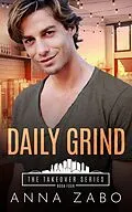 E-Book (epub) Daily Grind (The Takeover Series, #4) von Anna Zabo