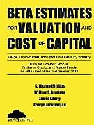 Kartonierter Einband Beta Estimates for Valuation and Cost of Capital von G. Michael Phillips, James Chong, George Arzumanyan