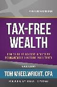 Couverture cartonnée Tax-Free Wealth de Tom Wheelwright