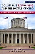 Couverture cartonnée Collective Bargaining and the Battle for Ohio - The Defeat of Senate Bill 5 and the Struggle to Defend the Middle Class de John T. Mcnay, Sherrod Brown