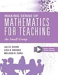 E-Book (epub) Making Sense of Mathematics for Teaching the Small Group von Juli K. Dixon, Lisa A. Brooks, Melissa R. Carli