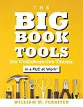 E-Book (epub) Big Book of Tools for Collaborative Teams in a PLC at Work® von William M. Ferriter