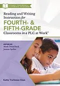E-Book (epub) Reading and Writing Instruction for Fourth- and Fifth-Grade Classrooms in a PLC at Work® von Kathy Tuchman Glass