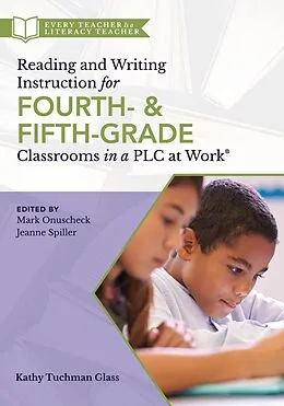 E-Book (epub) Reading and Writing Instruction for Fourth- and Fifth-Grade Classrooms in a PLC at Work® von Kathy Tuchman Glass