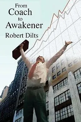 E-Book (epub) From Coach to Awakener von Robert Brian Dilts