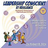 E-Book (epub) Leadership Conscient et Résilience von Robert Brian Dilts