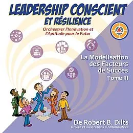 E-Book (epub) Leadership Conscient et Résilience von Robert Brian Dilts