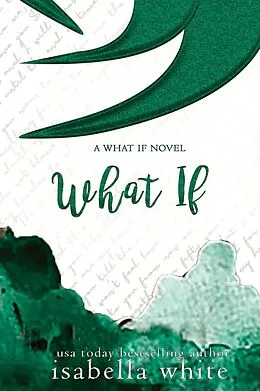 E-Book (epub) What if (The What If, #3) von Isabella White