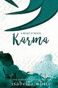 E-Book (epub) Karma (The What If, #8) von Isabella White