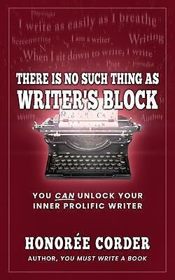 eBook (epub) There is No Such Thing as Writer's Block de Honoree Corder