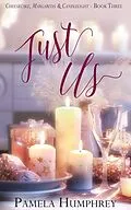E-Book (epub) Just Us (Cheesecake, Margaritas & Candlelight, #3) von Pamela Humphrey